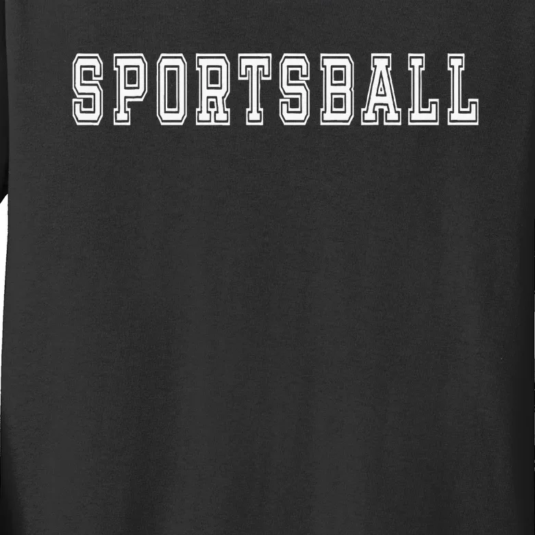 Sportsball Joke Sport Kids Long Sleeve Shirt