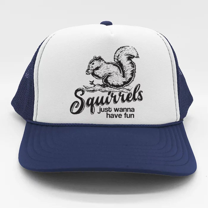 Squirrels Just Wanna Have Fun, Novelty Trucker Hat