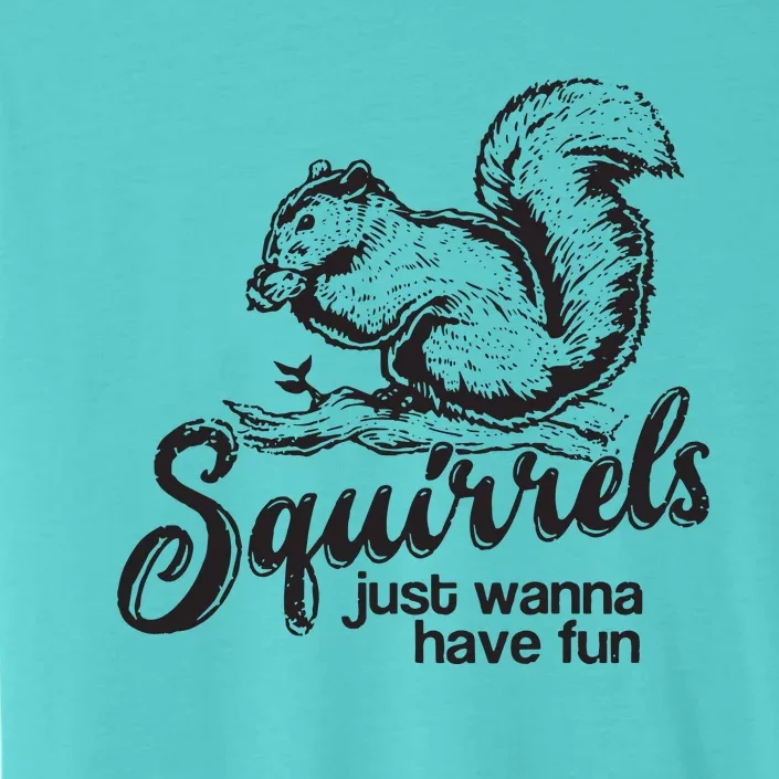 Squirrels Just Wanna Have Fun, Novelty ChromaSoft Performance T-Shirt