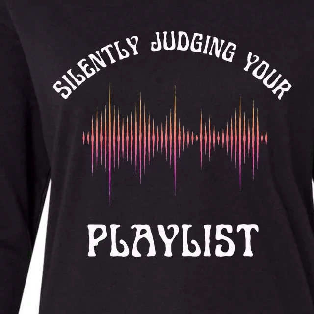 Silently Judging Your Playlist Funny Dj Music Sarcasm Meme Womens Cotton Relaxed Long Sleeve T-Shirt