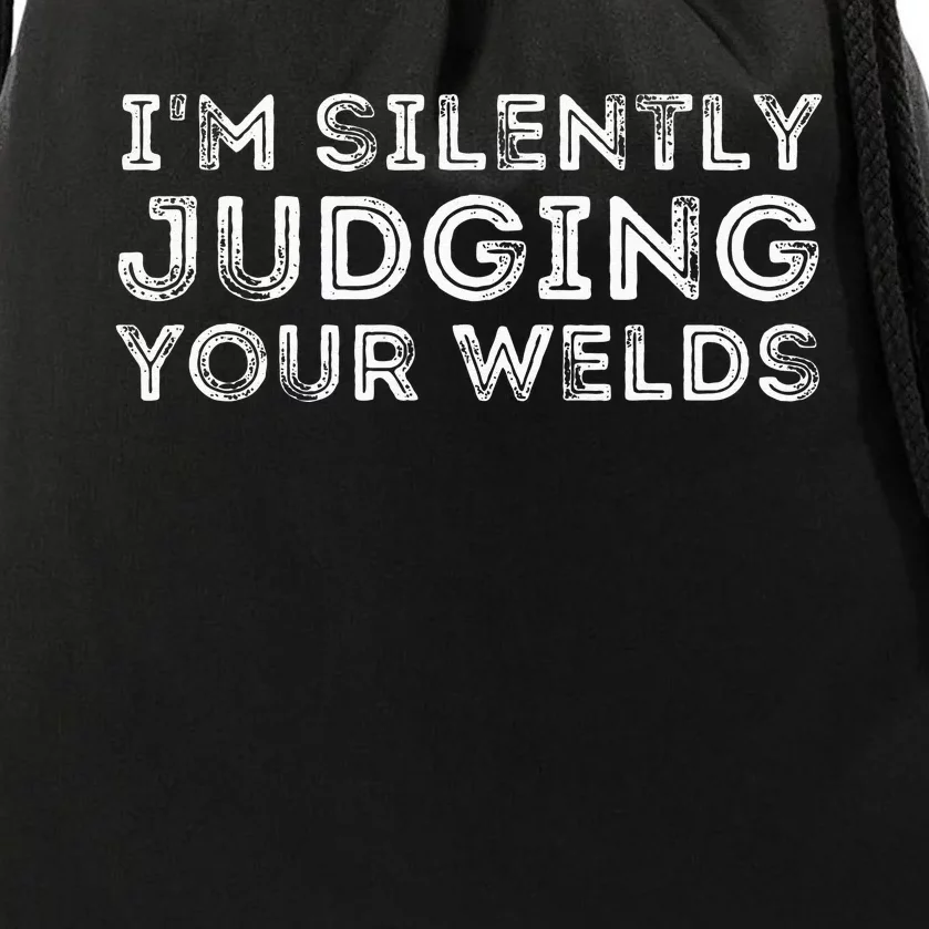 Silently Judging Your Welds Metal Worker Welding & Welder Drawstring Bag