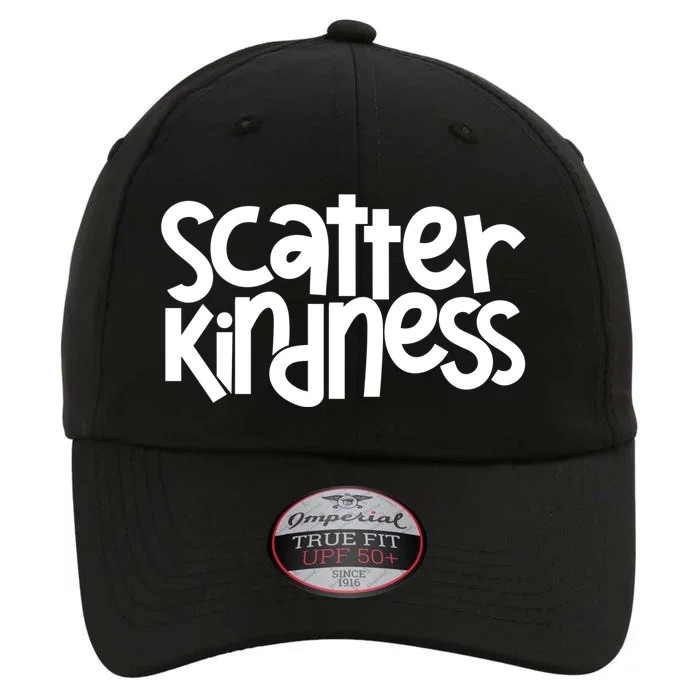 Scatter Kindness Anti Bullying Kind Orange Unity Day Meaningful Gift The Original Performance Cap