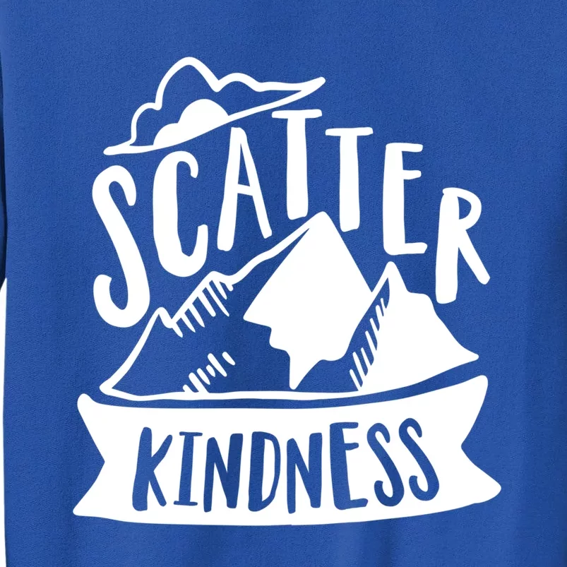 Scatter Kindness Anti Bullying Kind Week Unity Day Gift Tall Sweatshirt