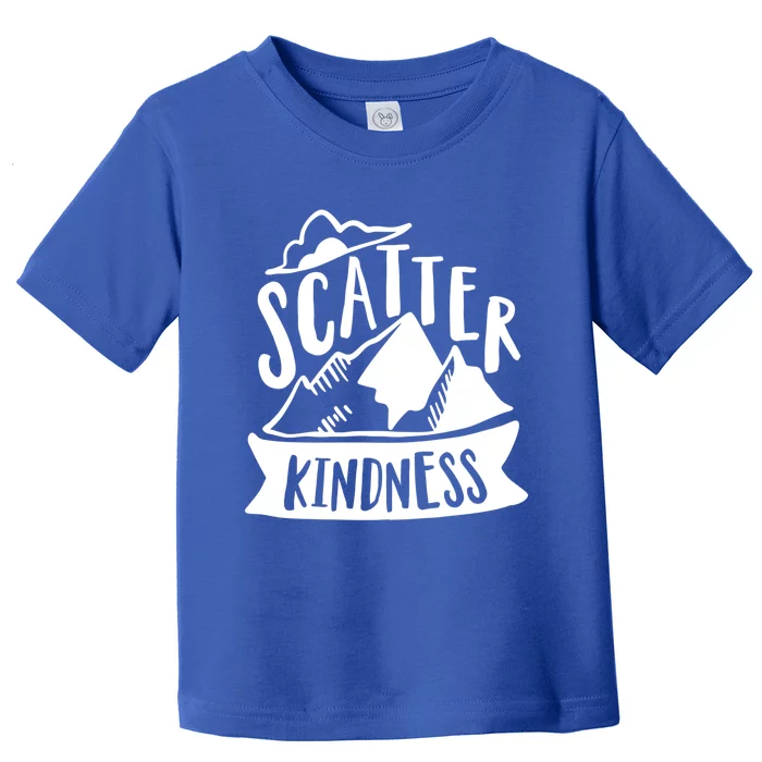 Scatter Kindness Anti Bullying Kind Week Unity Day Gift Toddler T-Shirt