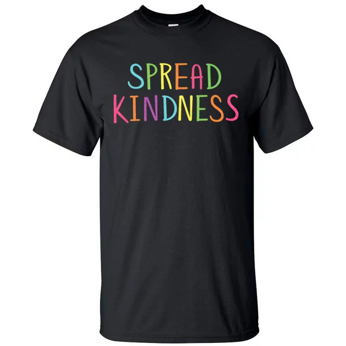 Spread Kindness Anti Bully Bullying Prevention Awareness Tall T-Shirt