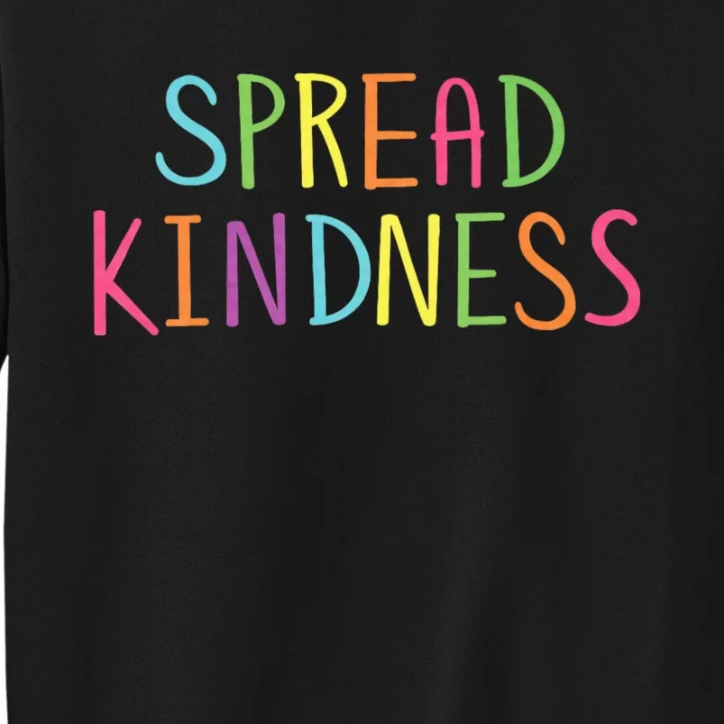 Spread Kindness Anti Bully Bullying Prevention Awareness Tall Sweatshirt