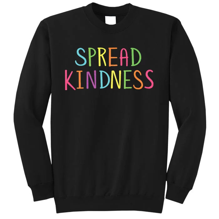 Spread Kindness Anti Bully Bullying Prevention Awareness Tall Sweatshirt