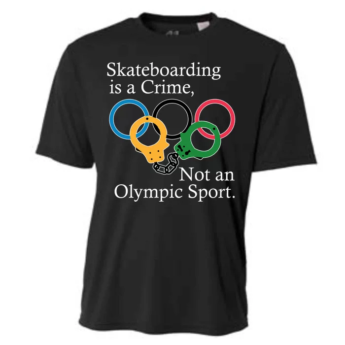 Skateboarding Is A Crime Not An Olympic Sport Cooling Performance Crew T-Shirt