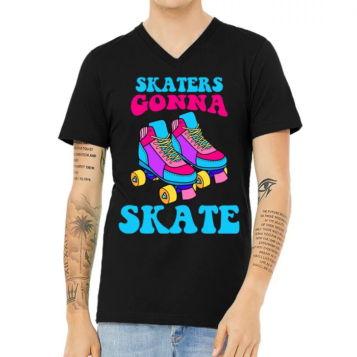 Skaters Gonna Skate V-Neck T-Shirt