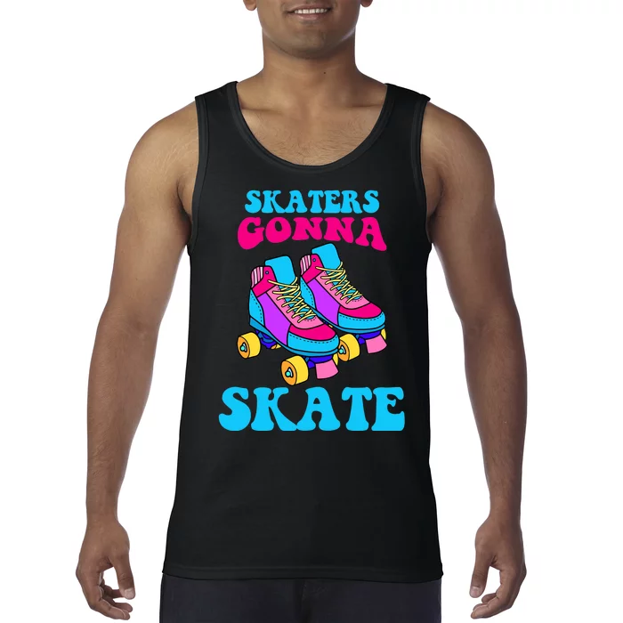 Skaters Gonna Skate Tank Top