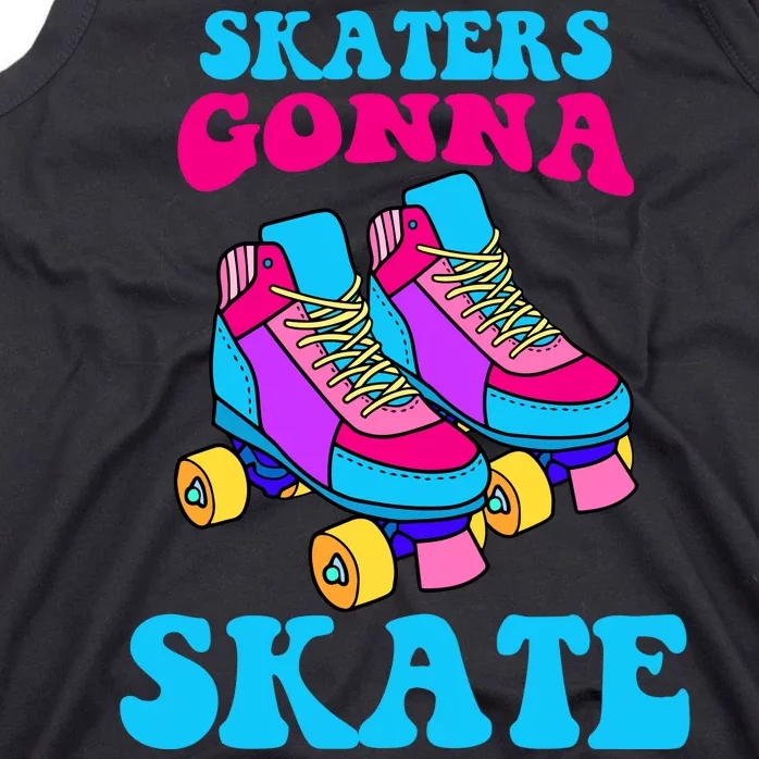 Skaters Gonna Skate Tank Top