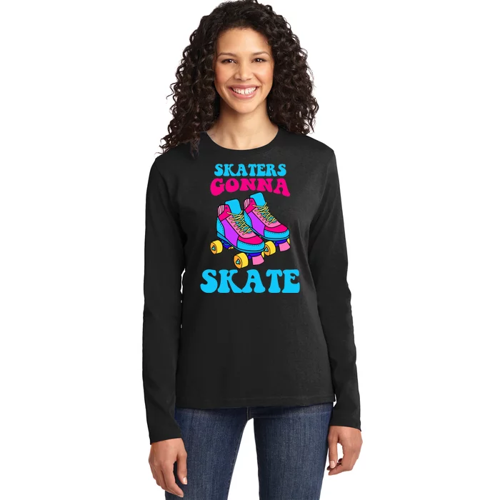 Skaters Gonna Skate Ladies Long Sleeve Shirt