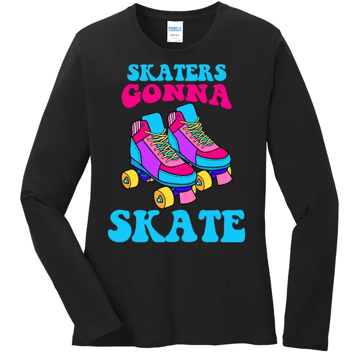 Skaters Gonna Skate Ladies Long Sleeve Shirt