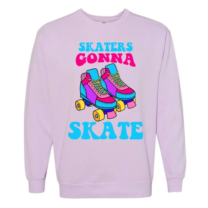 Skaters Gonna Skate Garment-Dyed Sweatshirt