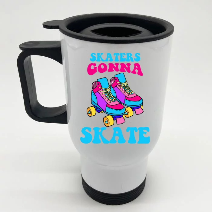 Skaters Gonna Skate Front & Back Stainless Steel Travel Mug