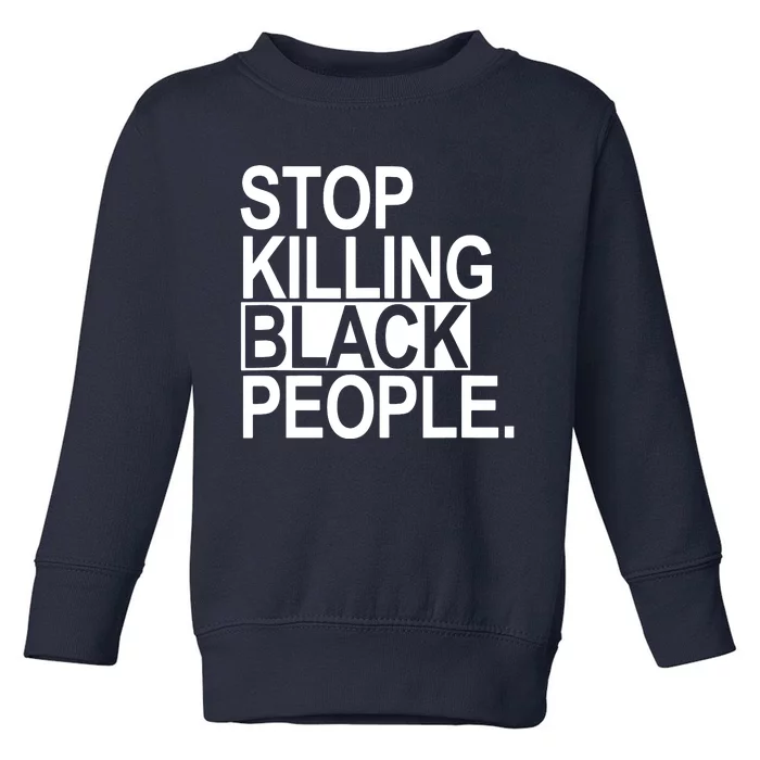 Stop Killing Black People Toddler Sweatshirt