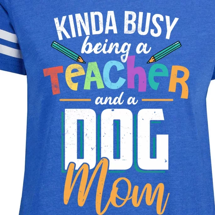 Sarcastic Kinda Busy Being A Teacher And A Dog Mom Funny Gift Enza Ladies Jersey Football T-Shirt