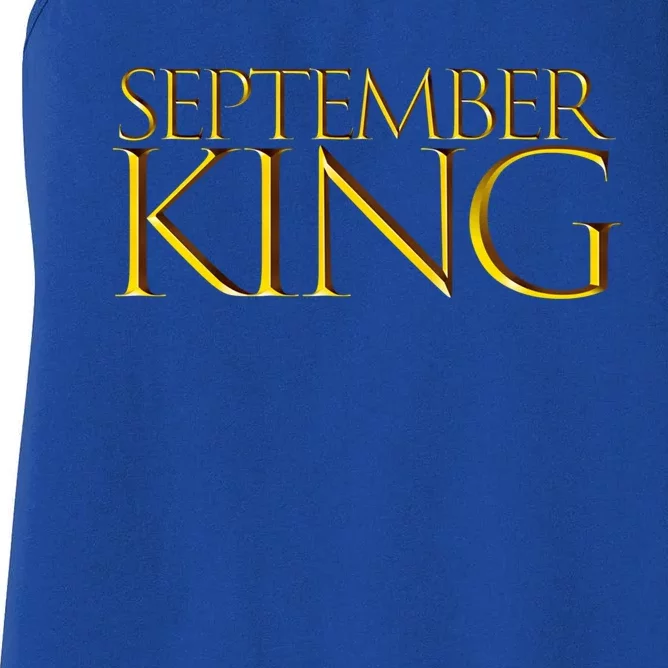 September King Birthday Month Gift Born In September Cute Gift Women's Racerback Tank