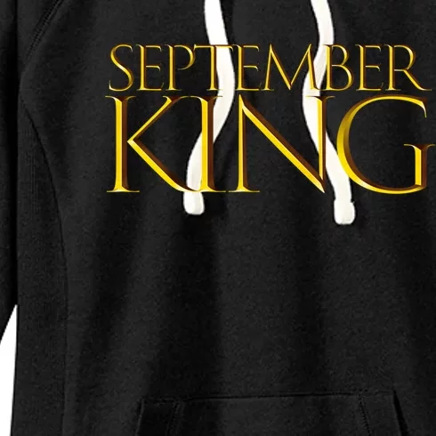 September King Birthday Month Gift Born In September Gift Women's Fleece Hoodie