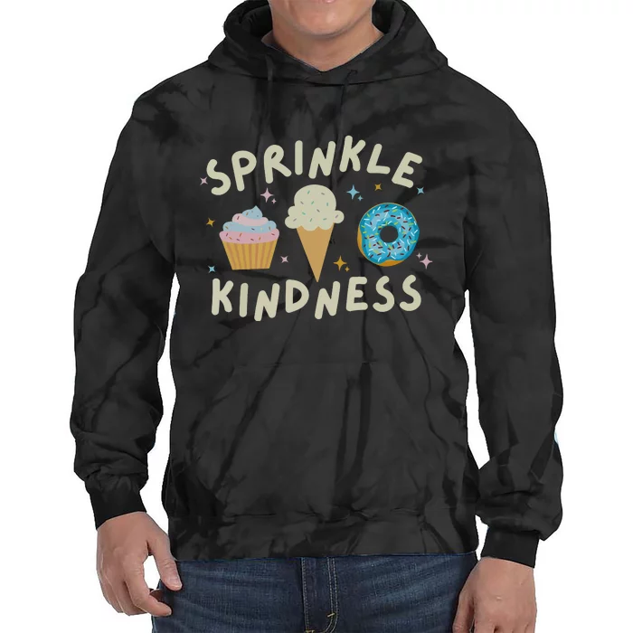 Sprinkle Kindness Cupcake Ice Cream Donut Tie Dye Hoodie