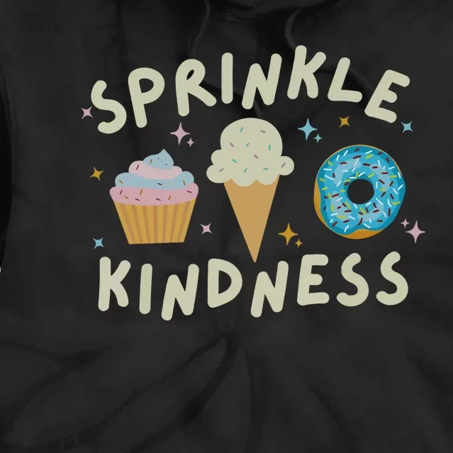 Sprinkle Kindness Cupcake Ice Cream Donut Tie Dye Hoodie