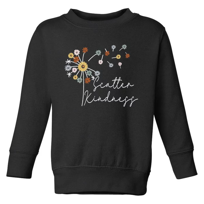 Scatter Kindness Cute Dandelion Wish Inspirational Toddler Sweatshirt