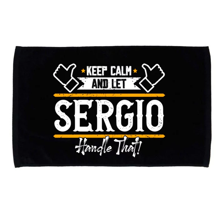 Sergio Keep Calm And Let Sergio Handle That Cute Gift Microfiber Hand Towel