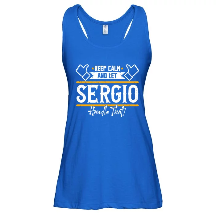 Sergio Keep Calm And Let Sergio Handle That Cute Gift Ladies Essential Flowy Tank