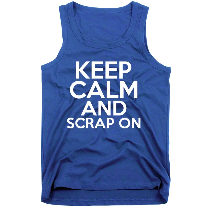 Scrapbook Keep Calm And Scrap On I Do Crafts Scrapbooking Gift Tank Top