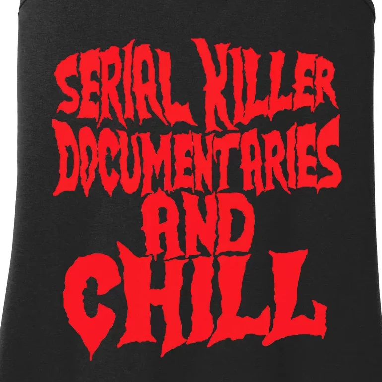 Serial Killer Documentaries And Chill Halloween Ladies Essential Tank