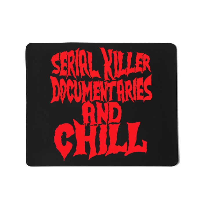 Serial Killer Documentaries And Chill Halloween Mousepad