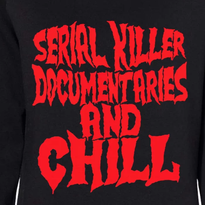 Serial Killer Documentaries And Chill Halloween Womens California Wash Sweatshirt