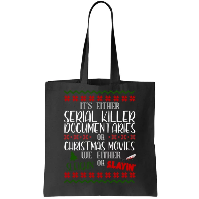 Serial Killer Document Christmas Movies Sleighin Or Slayin Ugly Tote Bag