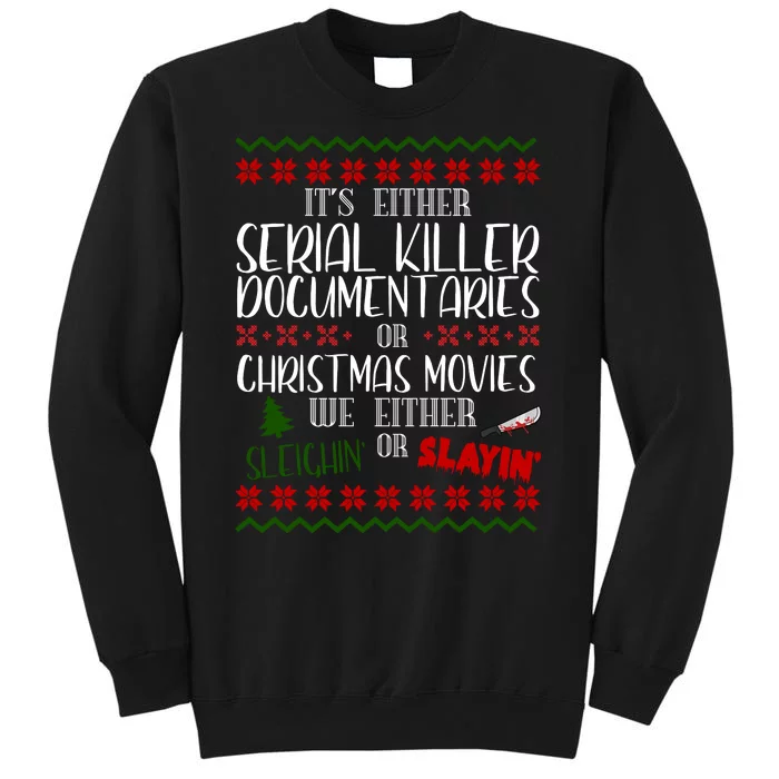 Serial Killer Document Christmas Movies Sleighin Or Slayin Ugly Tall Sweatshirt