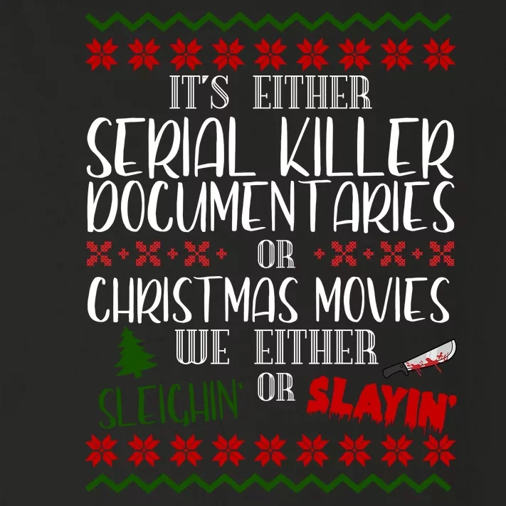 Serial Killer Document Christmas Movies Sleighin Or Slayin Ugly Toddler Long Sleeve Shirt