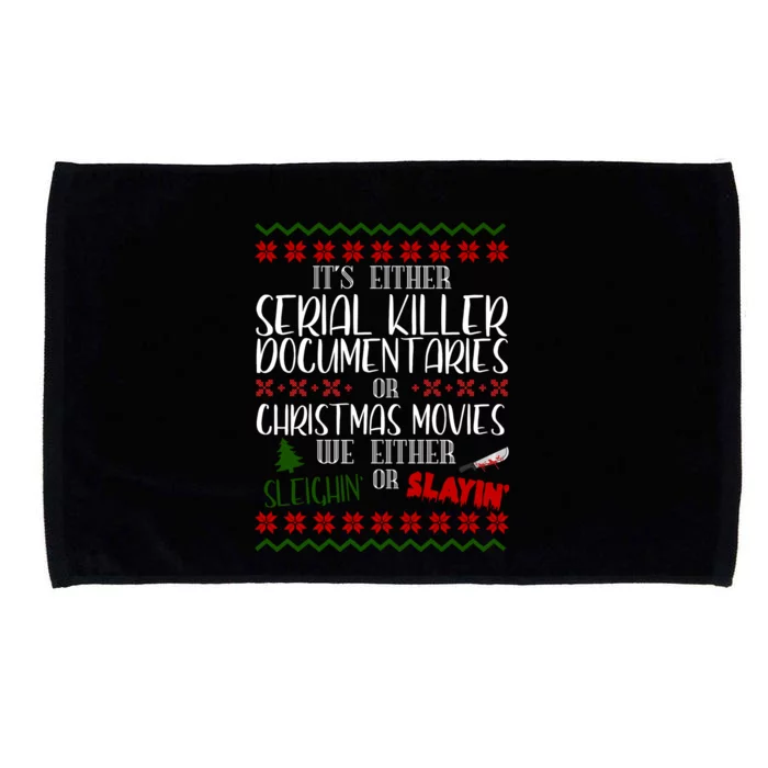 Serial Killer Document Christmas Movies Sleighin Or Slayin Ugly Microfiber Hand Towel