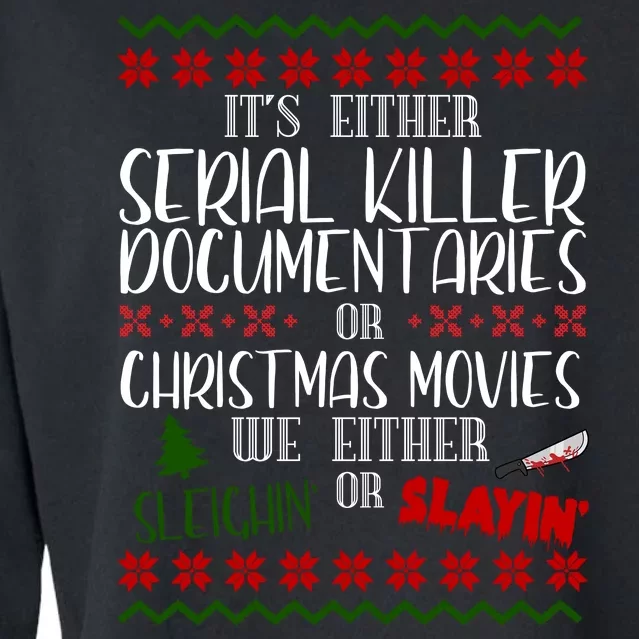 Serial Killer Document Christmas Movies Sleighin Or Slayin Ugly Cropped Pullover Crew