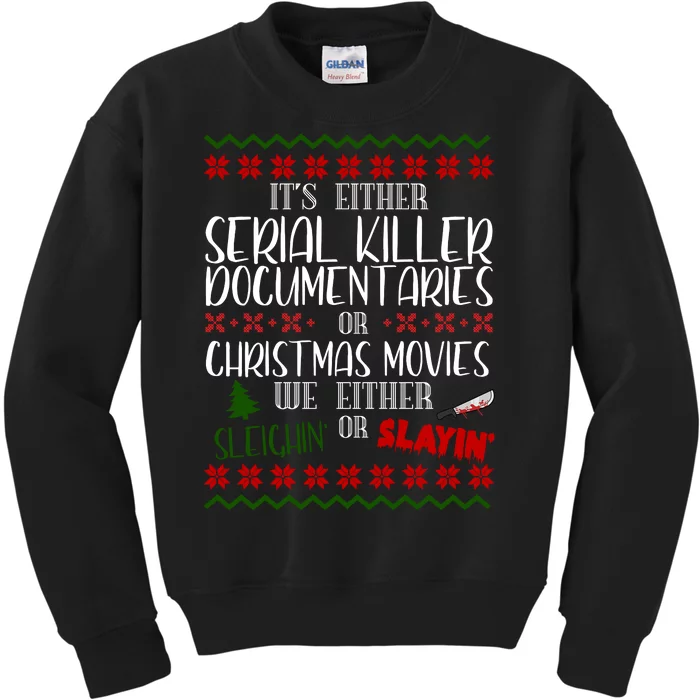 Serial Killer Document Christmas Movies Sleighin Or Slayin Ugly Kids Sweatshirt