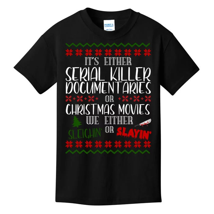 Serial Killer Document Christmas Movies Sleighin Or Slayin Ugly Kids T-Shirt