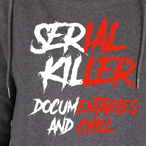 Serial Killer Docutaries And Chill Halloween Gift Womens Funnel Neck Pullover Hood