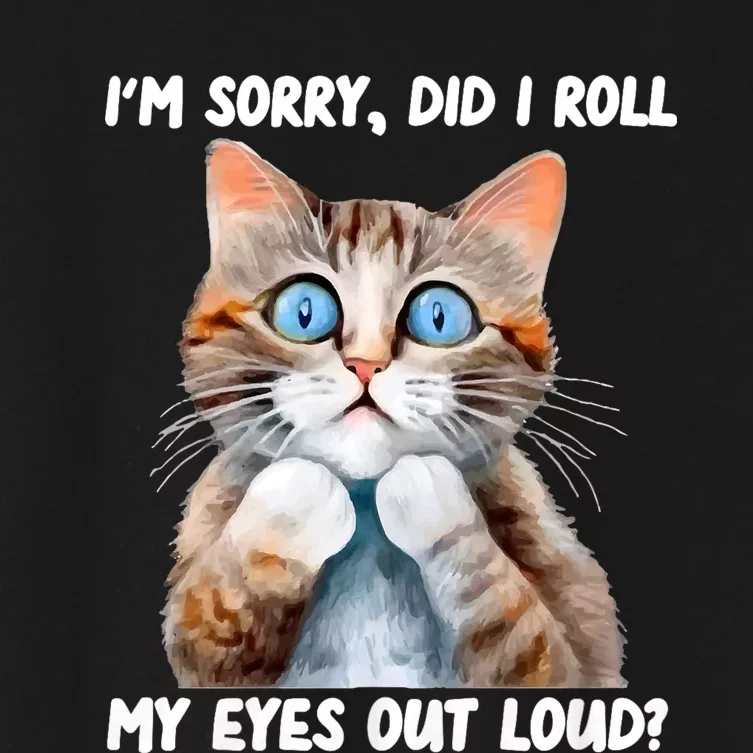 Sarcastic Kitten Did I Roll My Eyes Out Loud Cat Lovers Women's Crop Top Tee