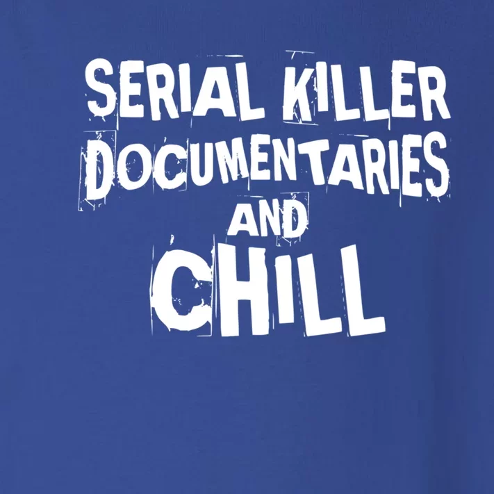 Serial Killer Docutaries And Chill True Crime Gift Toddler Long Sleeve Shirt