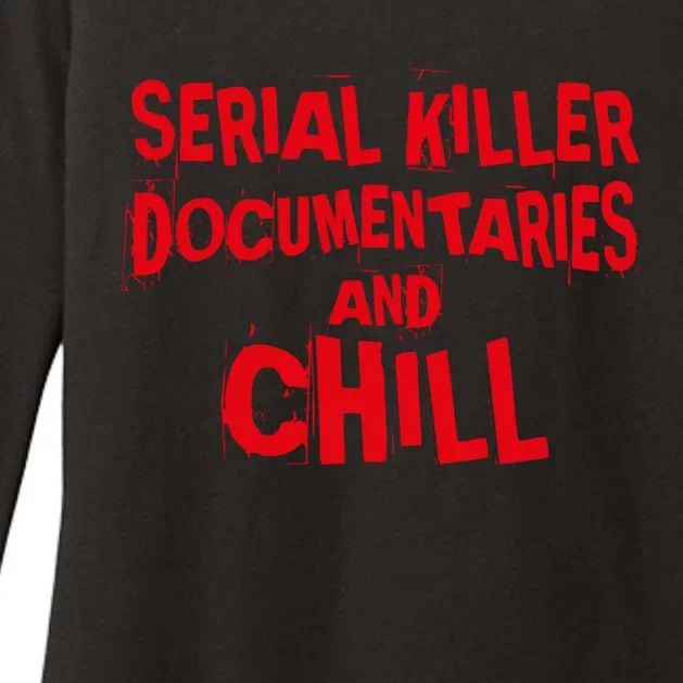 Serial Killer Docutaries And Chill True Crime Gift Womens CVC Long Sleeve Shirt