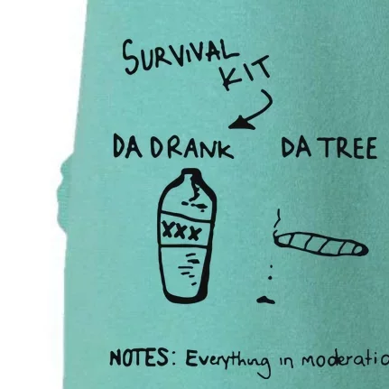 Survival Kit Da Drank Da Tree Notes Everything In Moderation Doggie 3-End Fleece Hoodie