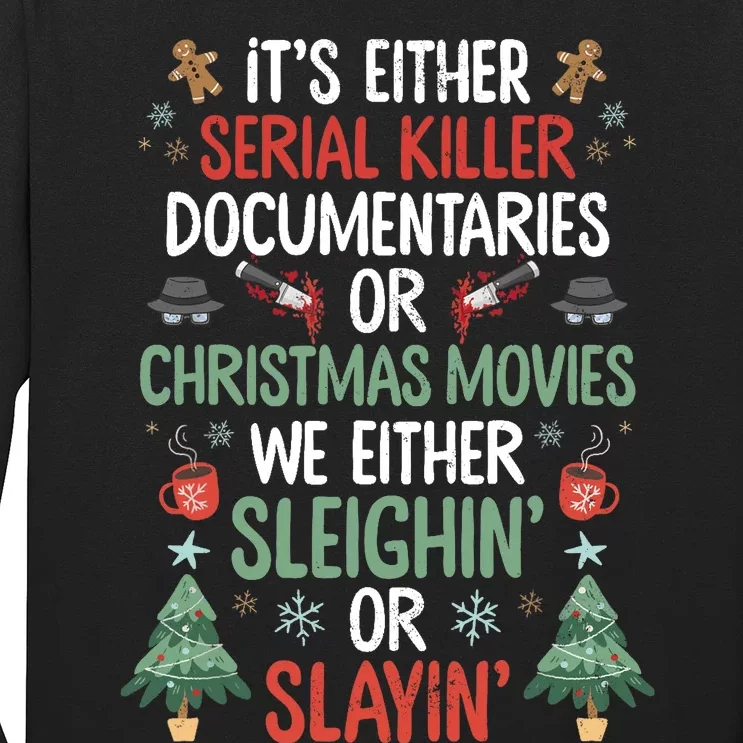 Serial Killer Documentaries Or Christmas Movies Funny Xmas Long Sleeve Shirt