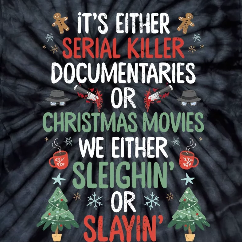 Serial Killer Documentaries Or Christmas Movies Funny Xmas Tie-Dye T-Shirt