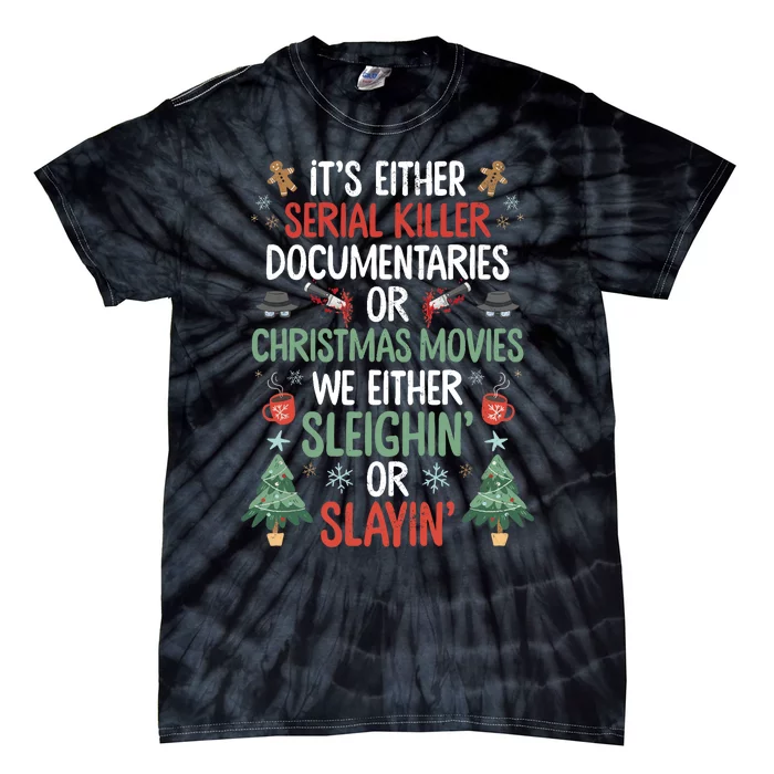 Serial Killer Documentaries Or Christmas Movies Funny Xmas Tie-Dye T-Shirt