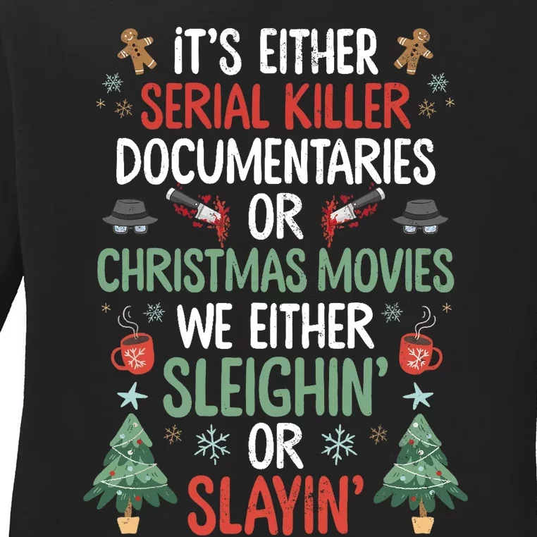 Serial Killer Documentaries Or Christmas Movies Funny Xmas Ladies Long Sleeve Shirt