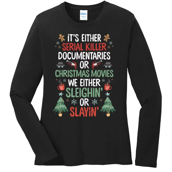 Serial Killer Documentaries Or Christmas Movies Funny Xmas Ladies Long Sleeve Shirt