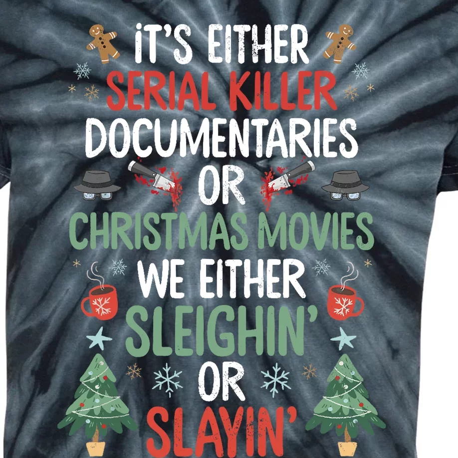 Serial Killer Documentaries Or Christmas Movies Funny Xmas Kids Tie-Dye T-Shirt